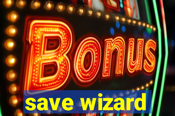 save wizard